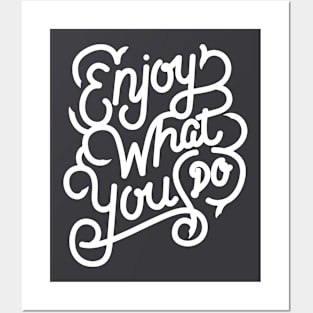 Enjoy What You Do Posters and Art